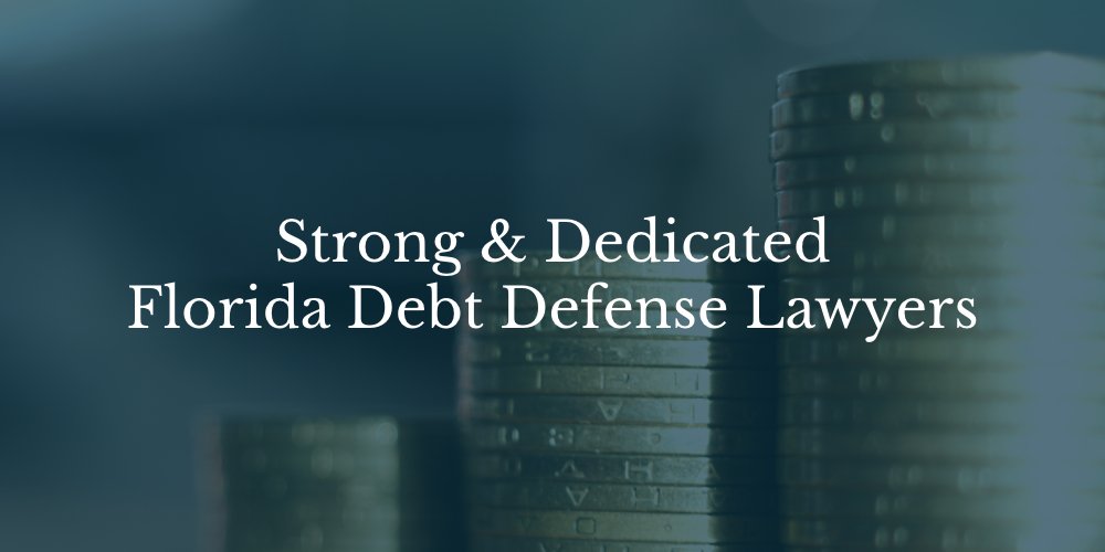 Florida Debt Defense Lawyers
