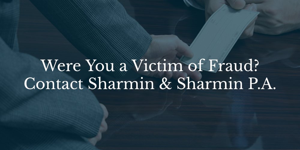 Were You a Victim of Fraud? Contact Sharmin & Sharmin P.A.
