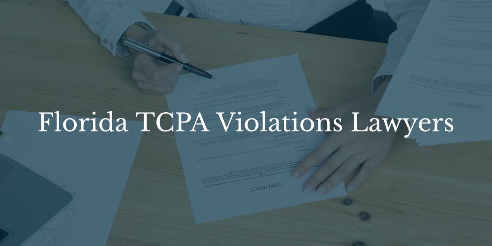 Florida TCPA Violations Lawyers