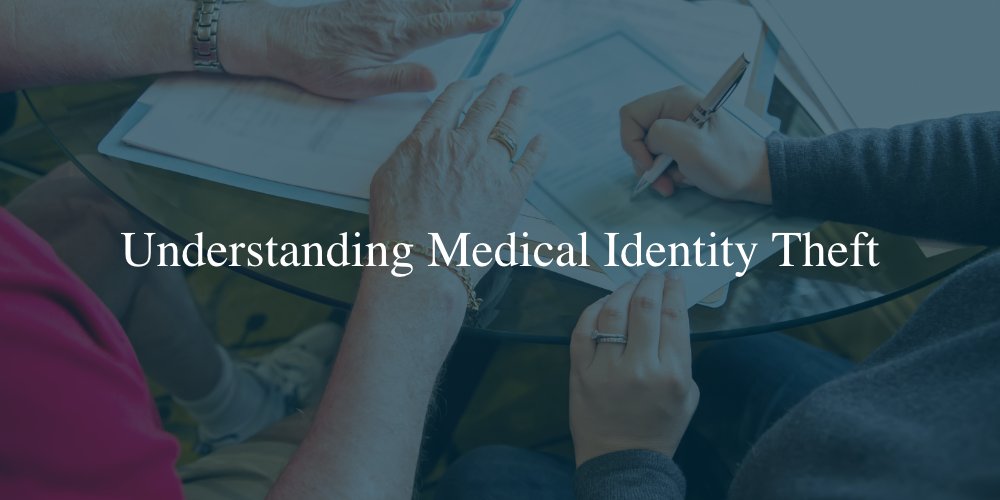 Understanding Medical Identity Theft