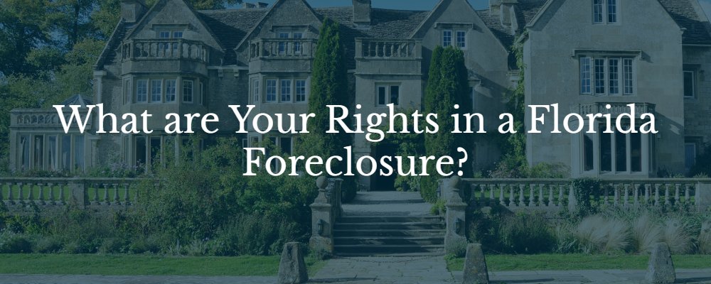 Florida house. What are your Florida foreclosure rights?