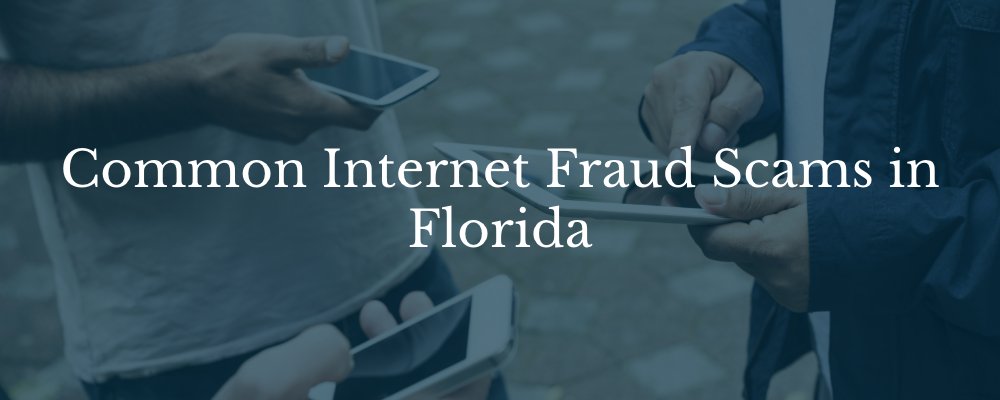 Common Internet Fraud Scams in Florida 