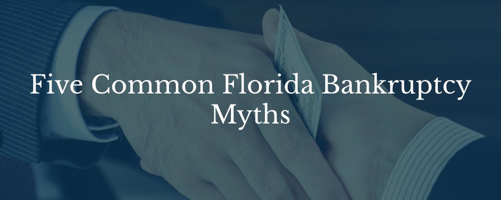 Five Common Florida Bankruptcy Myths 