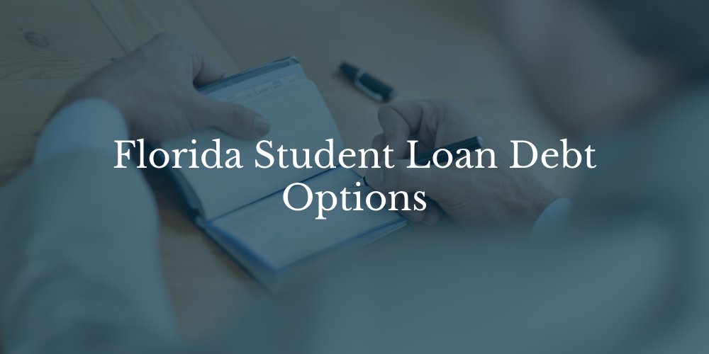Florida Student Loan Debt Options