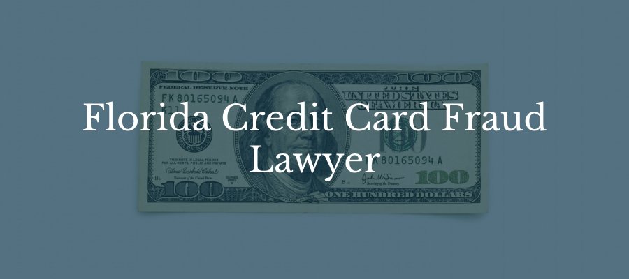 Florida Credit Card Fraud Lawyer