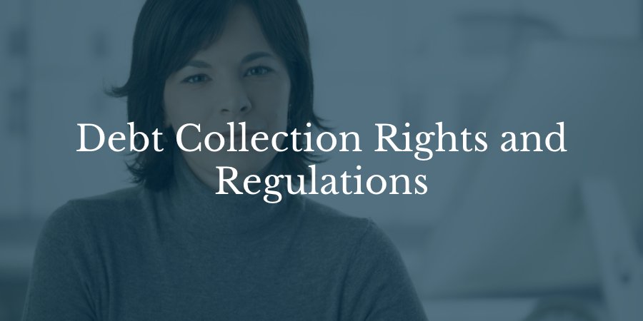 Debt Collection Rights and Regulations