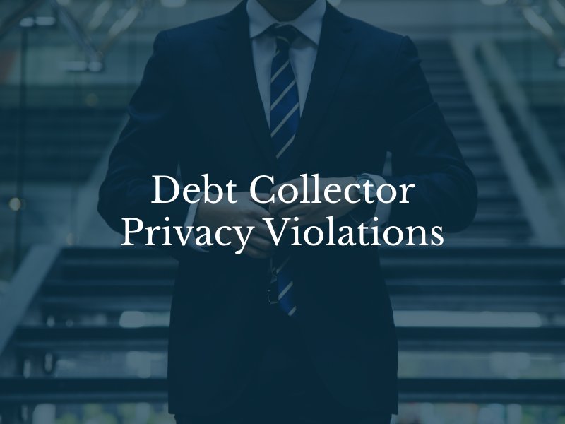 Debt Collector Privacy Violations